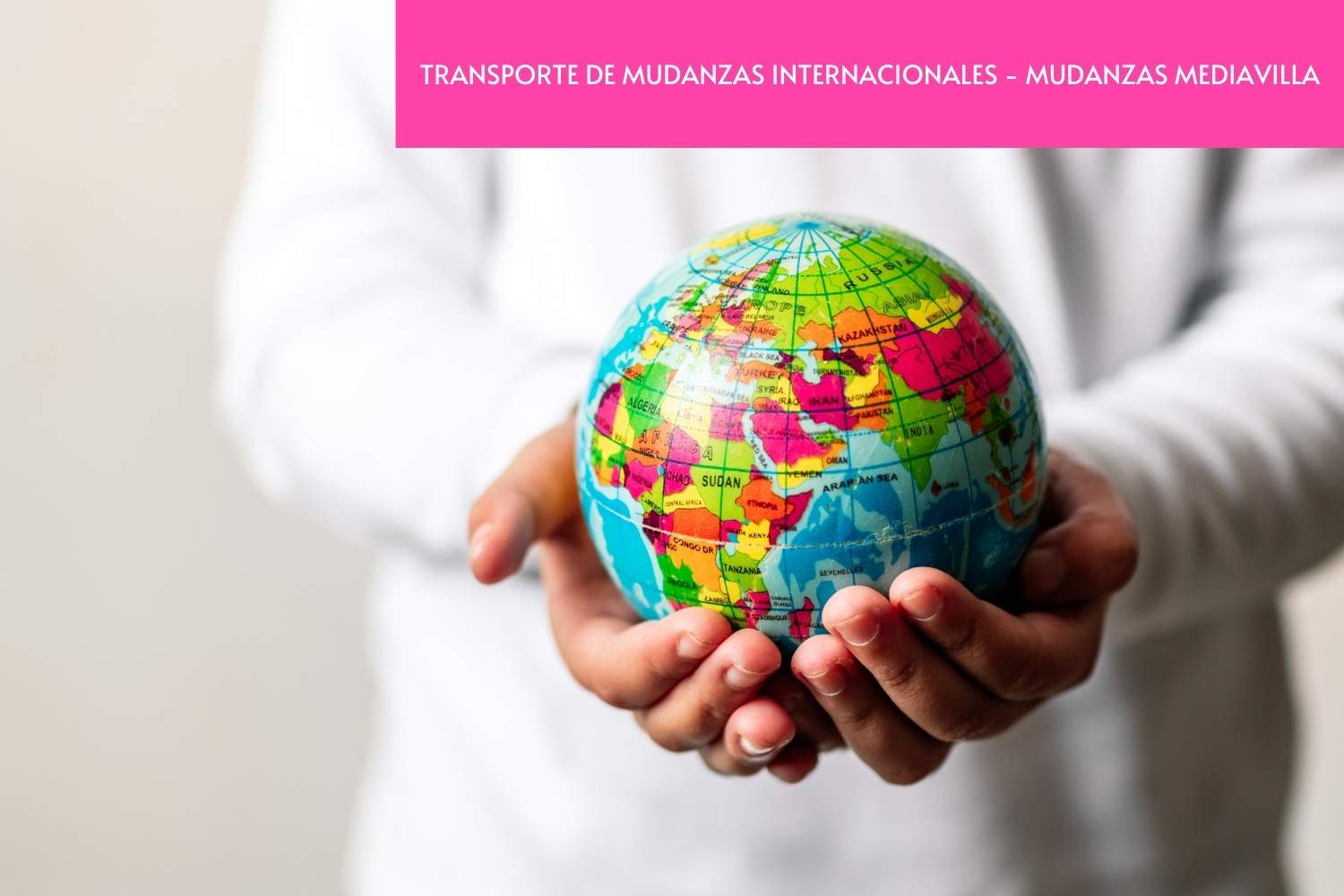 TRANSPORTE DE MUDANZAS INTERNACIONALES - MUDANZAS MEDIAVILLA